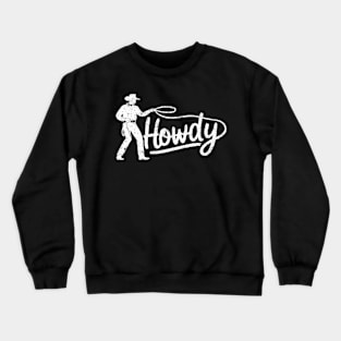 Howdy cowboy Crewneck Sweatshirt